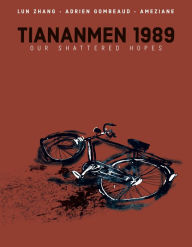 Title: Tiananmen 1989: Our Shattered Hopes, Author: Lun Zhang