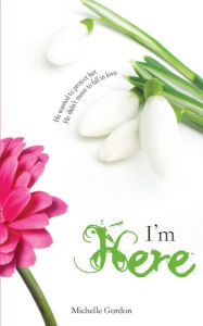 Title: I'm Here, Author: Michelle Gordon