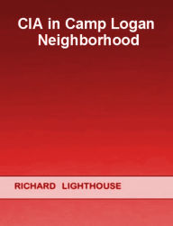 Title: CIA in Camp Logan Neighborhood, Author: Richard Lighthouse