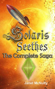 Title: Solaris Seethes (The Complete Saga), Author: Janet McNulty