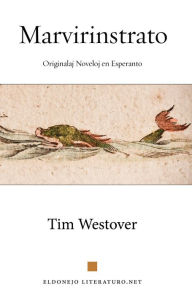 Title: Marvirinstrato: Originalaj noveloj en Esperanto (Esperanto Edition), Author: Tim Westover