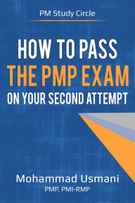 Title: How to Pass the PMP Exam on Your Second Attempt, Author: Mohammad Usmani