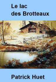 Title: Le Lac Des Brotteaux, Author: Patrick Huet