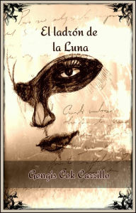 Title: El Ladron de la Luna, Author: Gengis Cok Carrillo