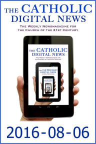 Title: The Catholic Digital News 2016-08-06 (Special Issue: Pope Francis at World Youth Day 2016), Author: The Catholic Digital News