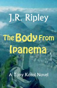 Title: The Body from Ipanema, Author: J.R. Ripley