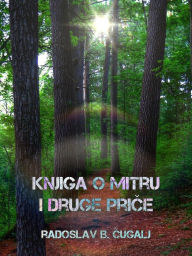 Title: Knjiga o Mitru i druge price, Author: Radoslav Chugaly