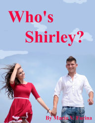 Title: Who's Shirley?, Author: Mario V. Farina