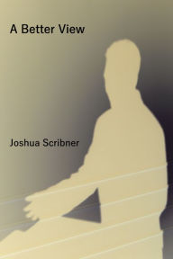 Title: A Better View, Author: Joshua Scribner