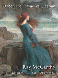 Title: Under the Stone of Destiny, Author: Ray McCarthy