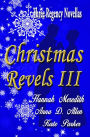 Christmas Revels III: Three Regency Novellas