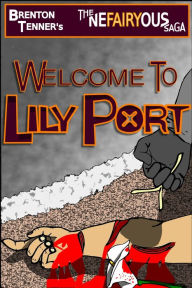 Title: The Nefairyous Saga: Welcome to Lily Port, Author: Jan Gwyer PT