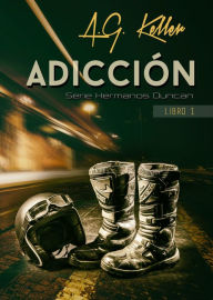 Title: ADICCION Serie Hermanos Duncan Libro 1, Author: Ray A. Hargrove-Huttel RN