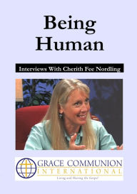 Title: Being Human: Interviews With Cherith Fee Nordling, Author: Cherith_Fee Nordling