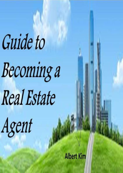Guide to Becoming a Real Estate Agent