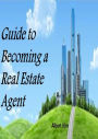 Guide to Becoming a Real Estate Agent