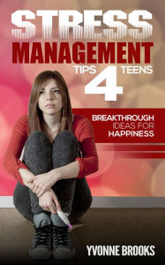 Title: Stress Management 4 Teens, Author: Yvonne Brooks