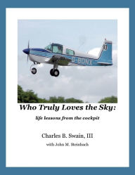 Title: Who Truly Loves the Sky: life lessons from the cockpit, Author: Jeannette Brown