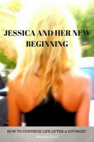 Title: Jessica and Her New Beginning, Author: 0 Word John Naughton