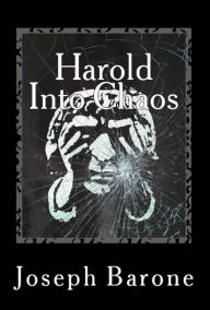 Title: Harold Into Chaos, Author: Joseph Barone