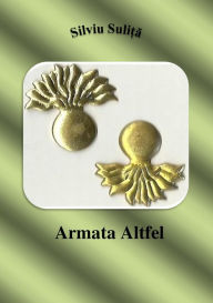 Title: Armata Altfel, Author: Silviu Suli
