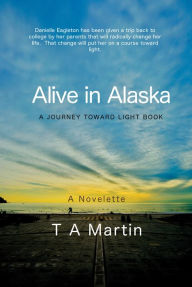 Title: Alive in Alaska, Author: Melinda Rybski PhD Otr/L