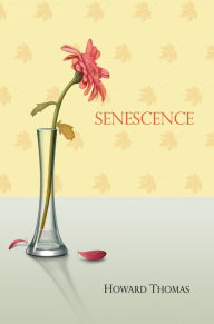 Title: Senescence, Author: Howard Sidney Thomas