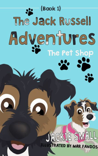 The Jack Russell Adventures (Book 1): The Pet Shop