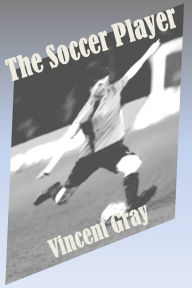 Title: The Soccer Player, Author: Vincent Gray