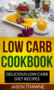 Title: Low Carb Cookbook: Delicious Low Carb Diet Recipes, Author: E Douglas Bomberger