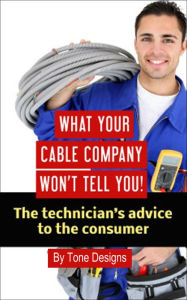 Title: What Your Cable Company Won't Tell You, Author: Tone Designs