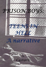 Title: Prison Boys: Teens in Hell, Author: Castor
