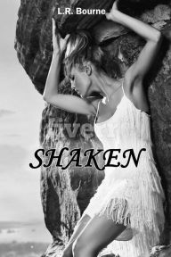 Title: Shaken, Author: L.R. Bourne