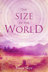 Title: The Size of the World, Author: Ivana Skye