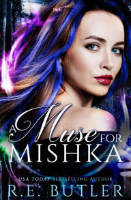 Title: A Muse for Mishka (Wiccan-Were-Bear #12), Author: R.E. Butler