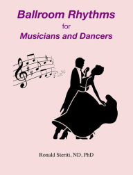 Title: Ballroom Rhythms for Musicians and Dancers, Author: Ronald Steriti