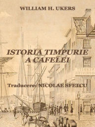 Title: Istoria timpurie a cafelei, Author: Nicolae Sfetcu