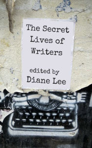 Title: The Secret Lives of Writers, Author: Diane Lee