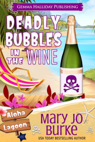 Title: Deadly Bubbles in the Wine, Author: Mary Jo Burke