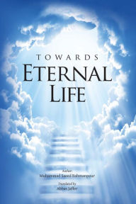 Title: Towards Eternal Life, Author: Muhammad Saeed Bahmanpour