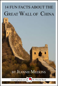 Title: 14 Fun Facts About the Great Wall of China, Author: Jeannie Meekins