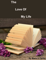 Title: The Love Of My Life, Author: Mario V. Farina