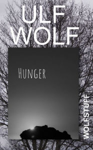 Title: Hunger, Author: Ulf Wolf