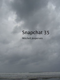 Title: Snapchat 35, Author: Mitchell Jespersen