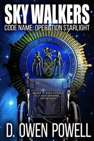 Title: Sky Walkers Code Name: Operation Starlight, Author: Dave Powell