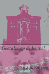 Title: Gestalte op de heuvel, Author: Jan J.B. Kuipers