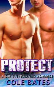 Title: Protect (A Gay Stepbrother Romance), Author: Cole Bates