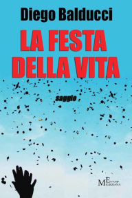 Title: La festa della vita, Author: Diego Balducci