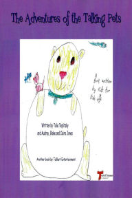 Title: The Adventures of the Talking Pets, Author: Talia Teplitzky