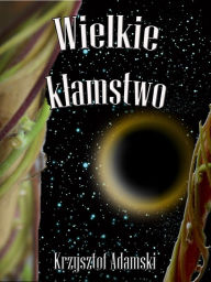 Title: Wielkie klamstwo, Author: Sara Gottfried MD